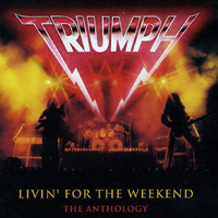 Triumph (CAN) - Livin' For The Weekend - The Anthology (CD 2)