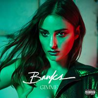 Banks - Gimme (Single)