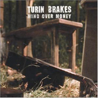 Turin Brakes - Mind Over Money