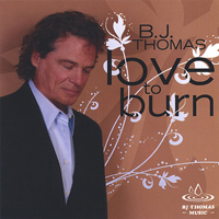 B.J. Thomas - Love To Burn