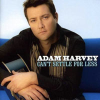 Harvey, Adam - Can't Settle For Less