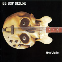 Be-Bop Deluxe - Axe Victim