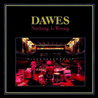 Dawes - Nothing Is Wrong