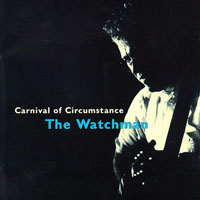 Watchman - Carnival Of Circumstance