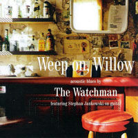 Watchman - Weep on, Willow