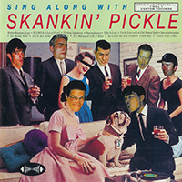 Skankin' Pickle - Sing Along With Skankin' Pickle