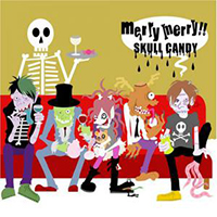 Skull Candy - Merry Merry!!