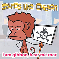 Sounds Like Chicken - I Am Gibbon, Hear Me Roar (EP)