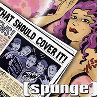 Spunge - That Should Cover It