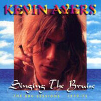 Kevin Ayers - Singing The Bruise - BBC Sessions, 1970-72