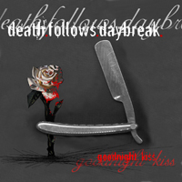 Death Follows Daybreak - Goodnight Kiss