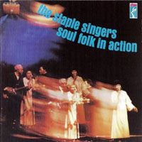 Staple Singers - Soul Folk in Action
