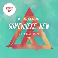 Klingande - Somewhere New (Remixes - feat. M-22)