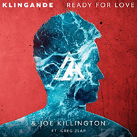 Klingande - Ready For Love (feat. Joe Killington & GREG ZLAP) (Single)