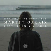 Garritsen, Martijn - Now That I've Found You (Feat. John & Michel) (Single)