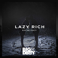 Lazy Rich - Give Me Crazy (Single)