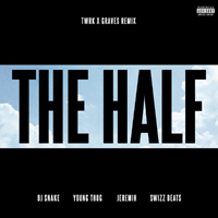 DJ Snake - The Half (Twrk X Graves Remix) (Single)