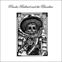 Pancho Ballard & The Banditos - Pancho Ballard And The Banditos