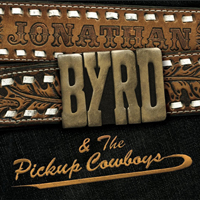 Byrd, Jonathan - Jonathan Byrd & The Pickup Cowboys - Pickup Cowboy