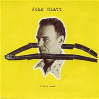 John Hiatt - Little Head