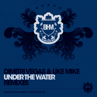 Dimitri Vegas & Like Mike - Under The Water Remixes