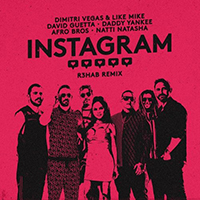 Dimitri Vegas & Like Mike - Instagram (R3HAB Remix) (feat. David Guetta, Daddy Yankee, Afro Bros, Natti Natasha) (Single)
