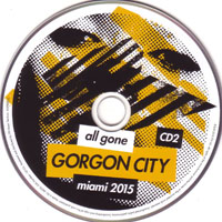 Gorgon City - All Gone Pete Tong & Gorgon City Miami (CD 2: Mixed By Gorgon City)