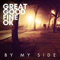 Great Good Fine OK - By My Side (Single)