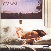 Caravan - For Girls Who Grow Plump In The Night (Remastered 2004)
