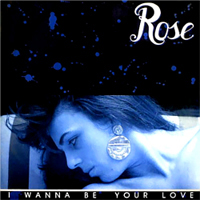 Rose (ITA) - I Wanna Be Your Love (Single)