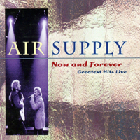Air Supply - Greatest Hits Live... Now And Forever