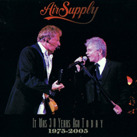 Air Supply - It Was 30 Years Ago Today