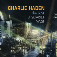 Charlie Haden & Quartet West - The Best Of Quartet West