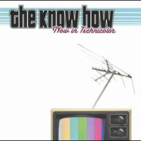 Know How - Now in Technicolor