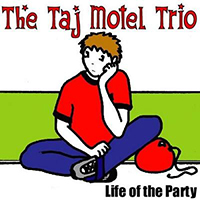 Taj Motel Trio - Life of the Party