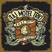 Taj Motel Trio - Part Of The Problem