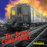 Tri-State Conspiracy - Nuisance