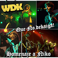 WDK - Homenaje A Niko, Que No Dekaiga! (Live)