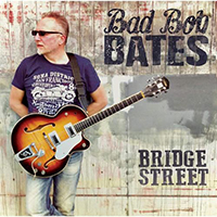 Bad Bob Bates - Bridge Street