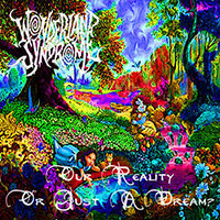 Wonderland Syndrome - Our Reality, Or Just A Dream