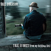 Anderson, Dale - True Stories (From My Fictitious Life)