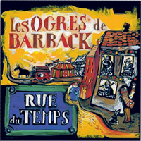 Les Ogres De Barback - Rue Du Temps