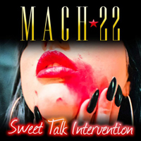 Mach 22 - Sweet Talk Intervention