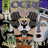 Ogre (USA) - Plague Of The Planet (Reissue)