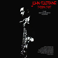 John Coltrane - Turning Point - The Bethlehem Years (CD 1)