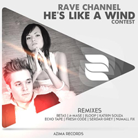 Rave CHannel - Hes Like A Wind
