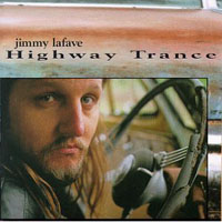 LaFave, Jimmy - Highway Trance