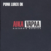 Punk Lurex O.K. - Aika Vapaa - Ajatuksia Kaikill