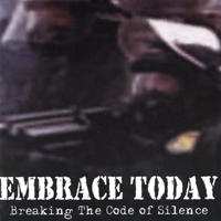Embrace Today - Breaking The Code Of Silence