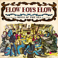 Ewan MacColl - Blow Boys Blow (CD Issue 1996, feat. A.L. Lloyd)